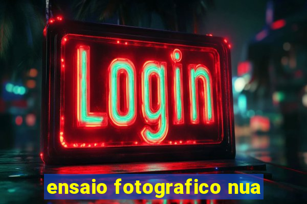 ensaio fotografico nua